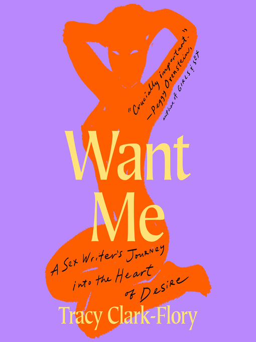 Title details for Want Me by Tracy Clark-Flory - Available